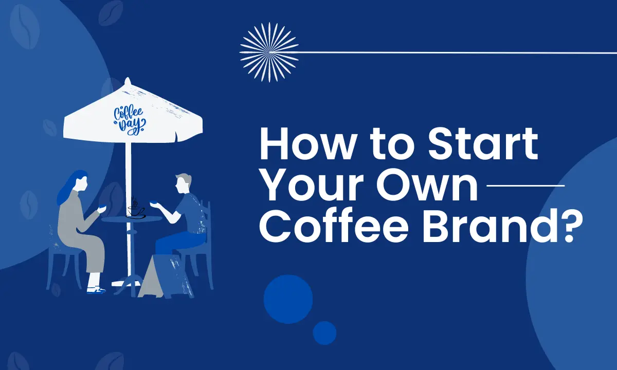 how to start your own coffee brand banner